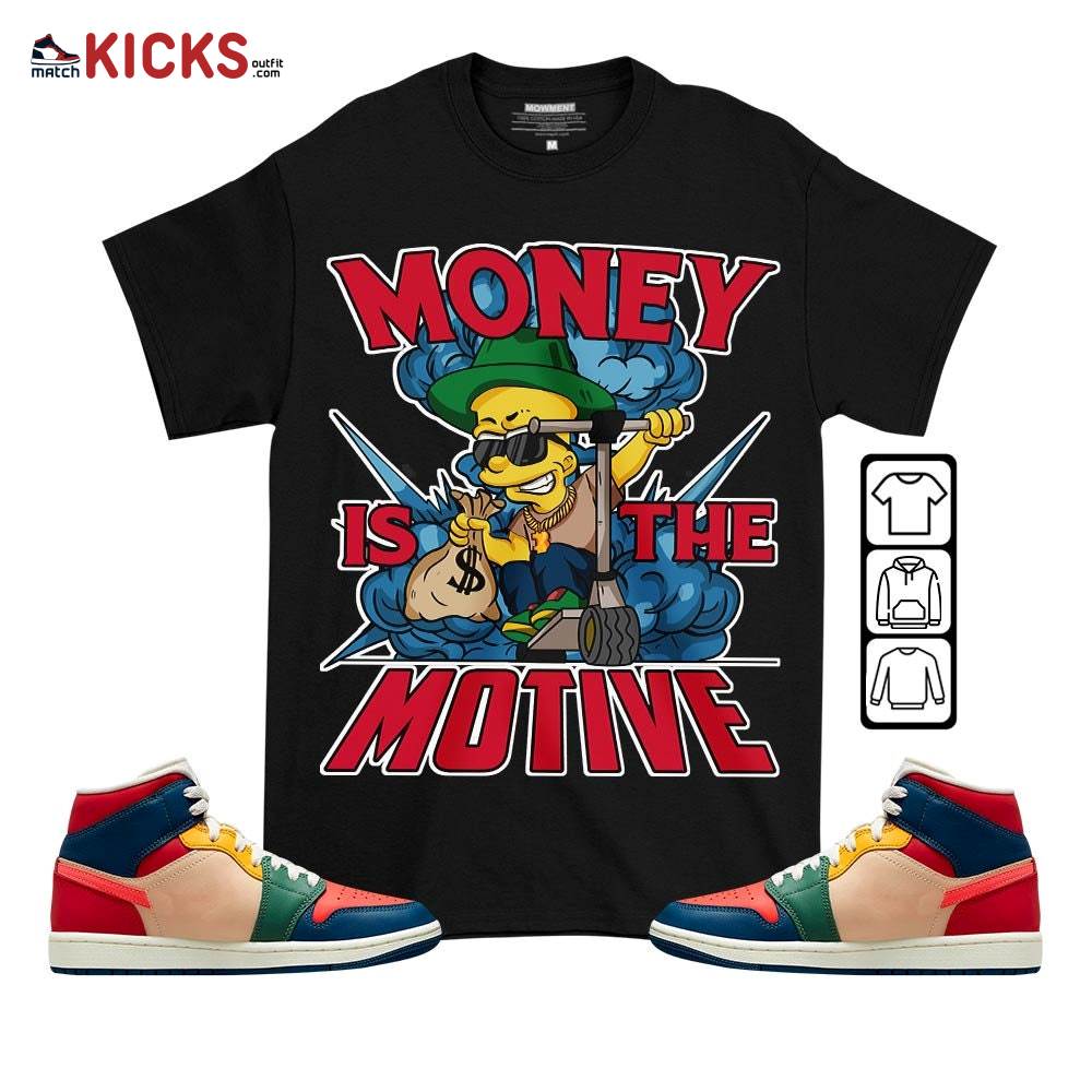 Bart Money Is The Motive Sneaker Shirt Match Multi Color 2022 1s, Jordan 1 Mid Multi Color 2022 MKO T-Shirt