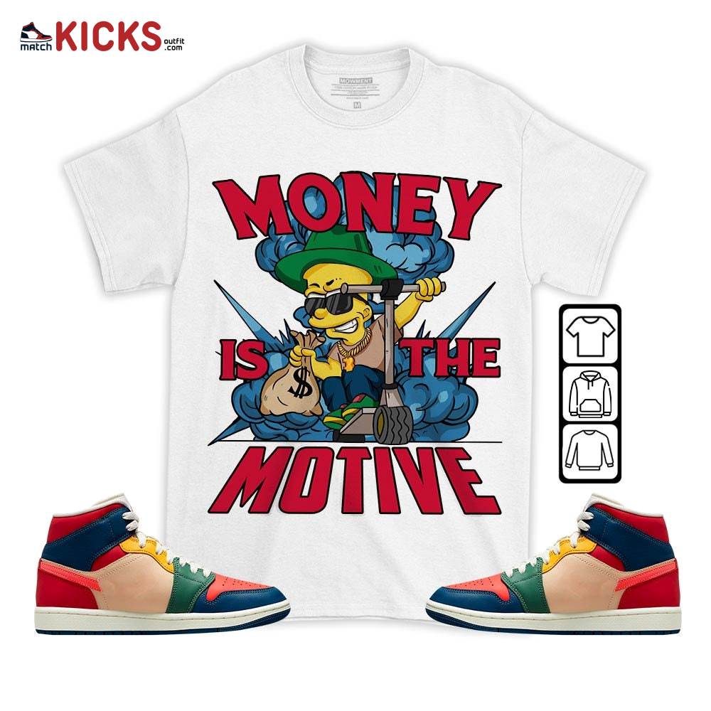 Bart Money Is The Motive Sneaker Shirt Match Multi Color 2022 1s, Jordan 1 Mid Multi Color 2022 MKO T-Shirt Bart Money Is The Motive Sneaker Shirt Match Multi Color 2022 1s, Jordan 1 Mid Multi Color 2022 MKO T-Shirt