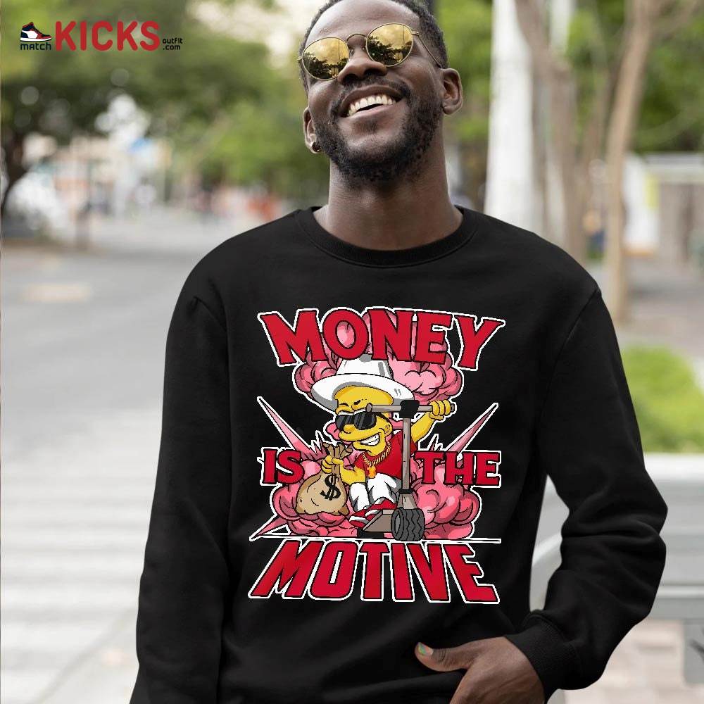 Bart Money Is The Motive Sneaker Shirt Match Next Nature White Gym Red, Dunk Low Gym Red MKO T-Shirt Bart Money Is The Motive Sneaker Shirt Match Next Nature White Gym Red, Dunk Low Gym Red MKO T-Shirt