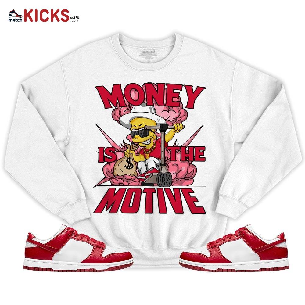 Bart Money Is The Motive Sneaker Shirt Match Next Nature White Gym Red, Dunk Low Gym Red MKO T-Shirt Bart Money Is The Motive Sneaker Shirt Match Next Nature White Gym Red, Dunk Low Gym Red MKO T-Shirt