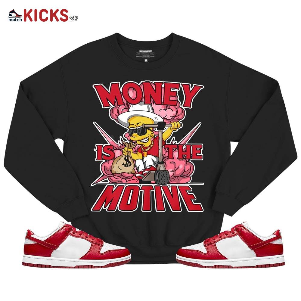 Bart Money Is The Motive Sneaker Shirt Match Next Nature White Gym Red, Dunk Low Gym Red MKO T-Shirt Bart Money Is The Motive Sneaker Shirt Match Next Nature White Gym Red, Dunk Low Gym Red MKO T-Shirt