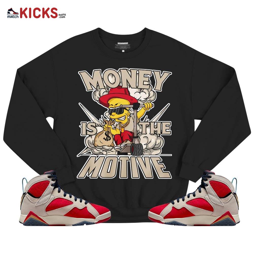 Bart Money Is The Motive Sneaker Shirt Match Trophy Room 7s, Jordan 7 Trophy Room MKO T-Shirt Bart Money Is The Motive Sneaker Shirt Match Trophy Room 7s, Jordan 7 Trophy Room MKO T-Shirt