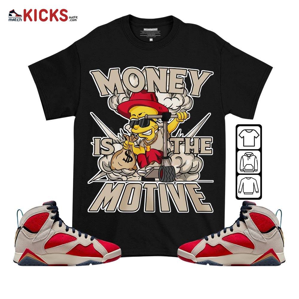 Bart Money Is The Motive Sneaker Shirt Match Trophy Room 7s, Jordan 7 Trophy Room MKO T-Shirt Bart Money Is The Motive Sneaker Shirt Match Trophy Room 7s, Jordan 7 Trophy Room MKO T-Shirt