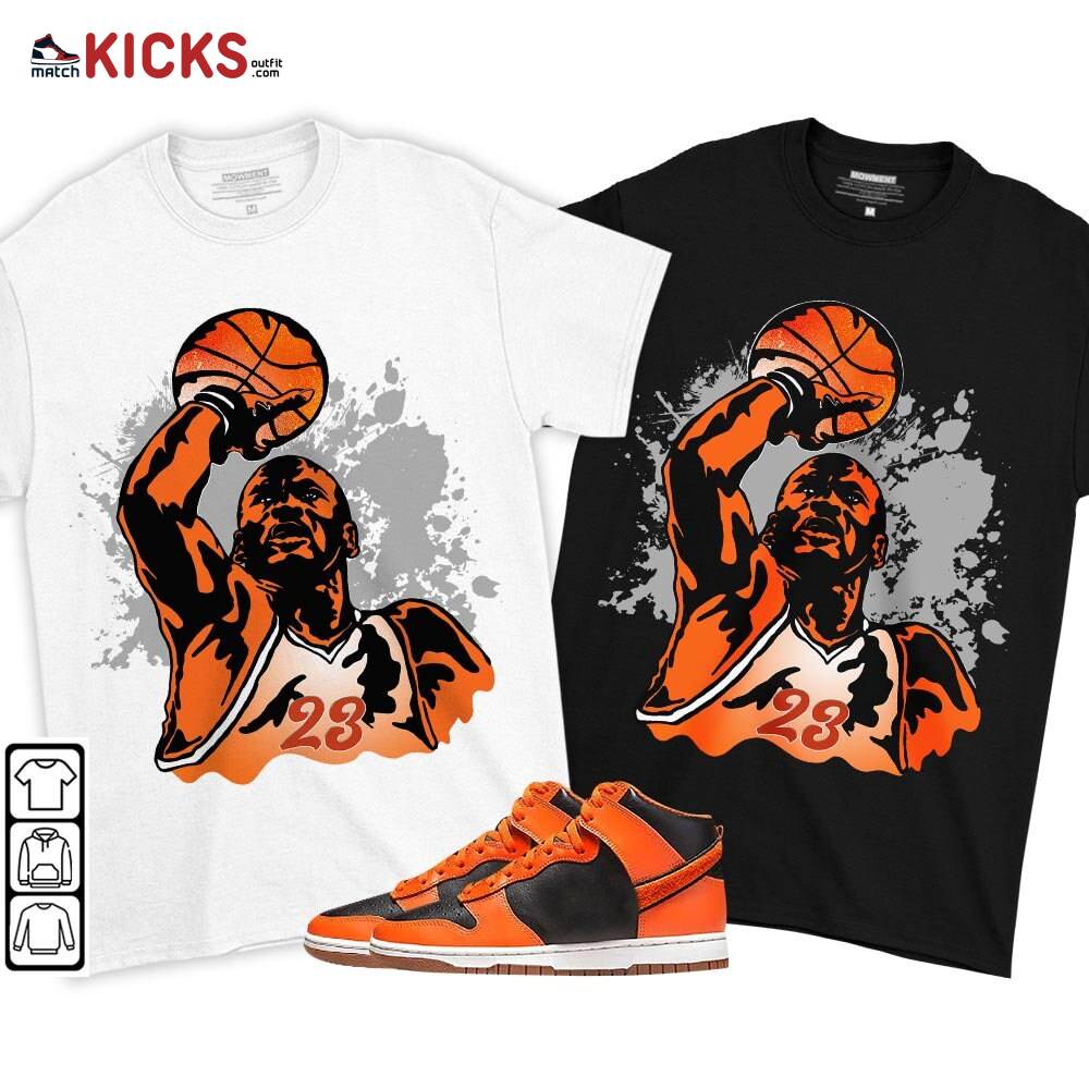 Basketball Superstar Sneaker Shirt Match Dunk Black Orange, Dunk High GS Safety Orange MKO T-Shirt Basketball Superstar Sneaker Shirt Match Dunk Black Orange, Dunk High GS Safety Orange MKO T-Shirt