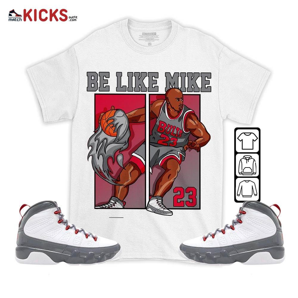 Be Like Mike Sneaker Shirt Match Fire Red 9s, Jordan 9 Retro Fire Red MKO T-Shirt