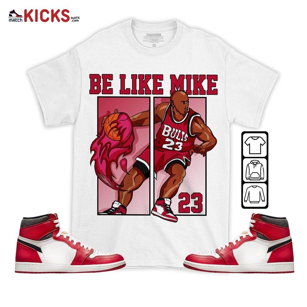 Be Like Mike Sneaker Shirt Match High OG Chicago 1s, Jordan 1 Lost and Found Chicago MKO T-Shirt