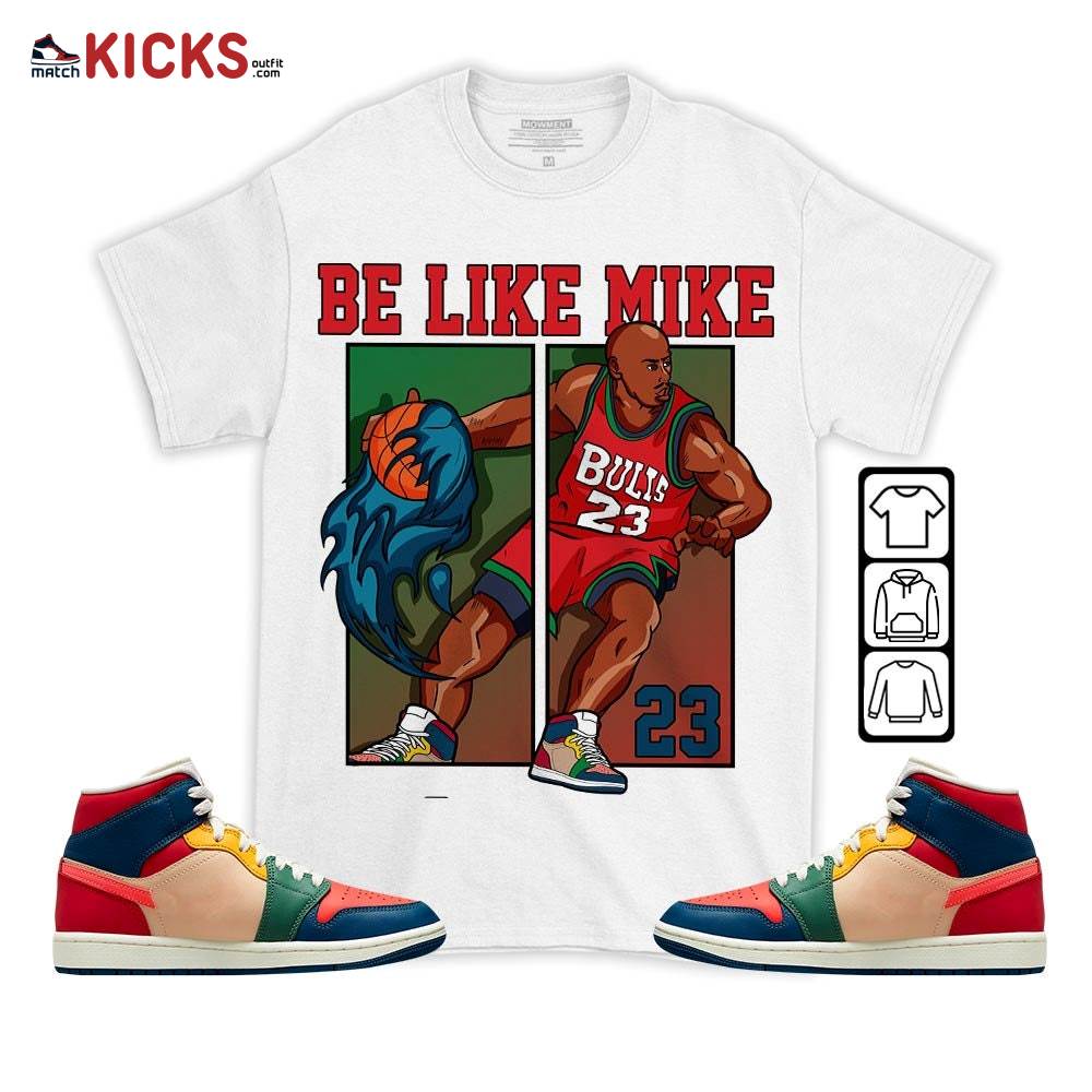 Be Like Mike Sneaker Shirt Match Multi Color 2022 1s, Jordan 1 Mid Multi Color 2022 MKO T-Shirt Be Like Mike Sneaker Shirt Match Multi Color 2022 1s, Jordan 1 Mid Multi Color 2022 MKO T-Shirt
