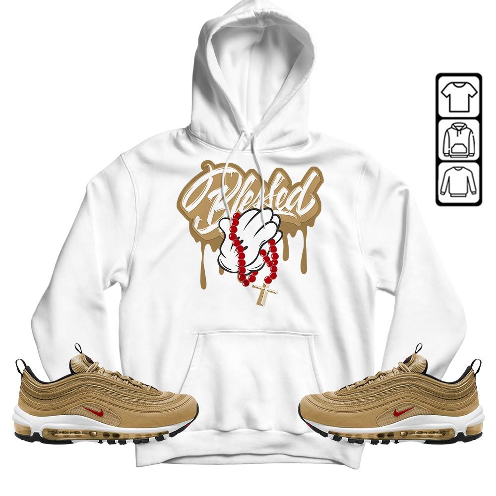 Blessed Drip Sneaker Shirt Match AF 1 Low SP Pink Prime, Air Max 97 Gold Bullet MKO T-Shirt