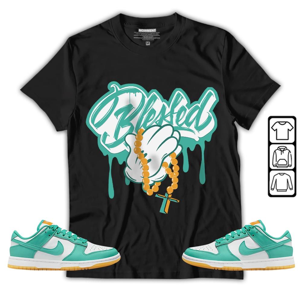 Blessed Drip Sneaker Shirt Match Dunk Low Turquoise, Dunk Low Teal Zeal MKO T-Shirt