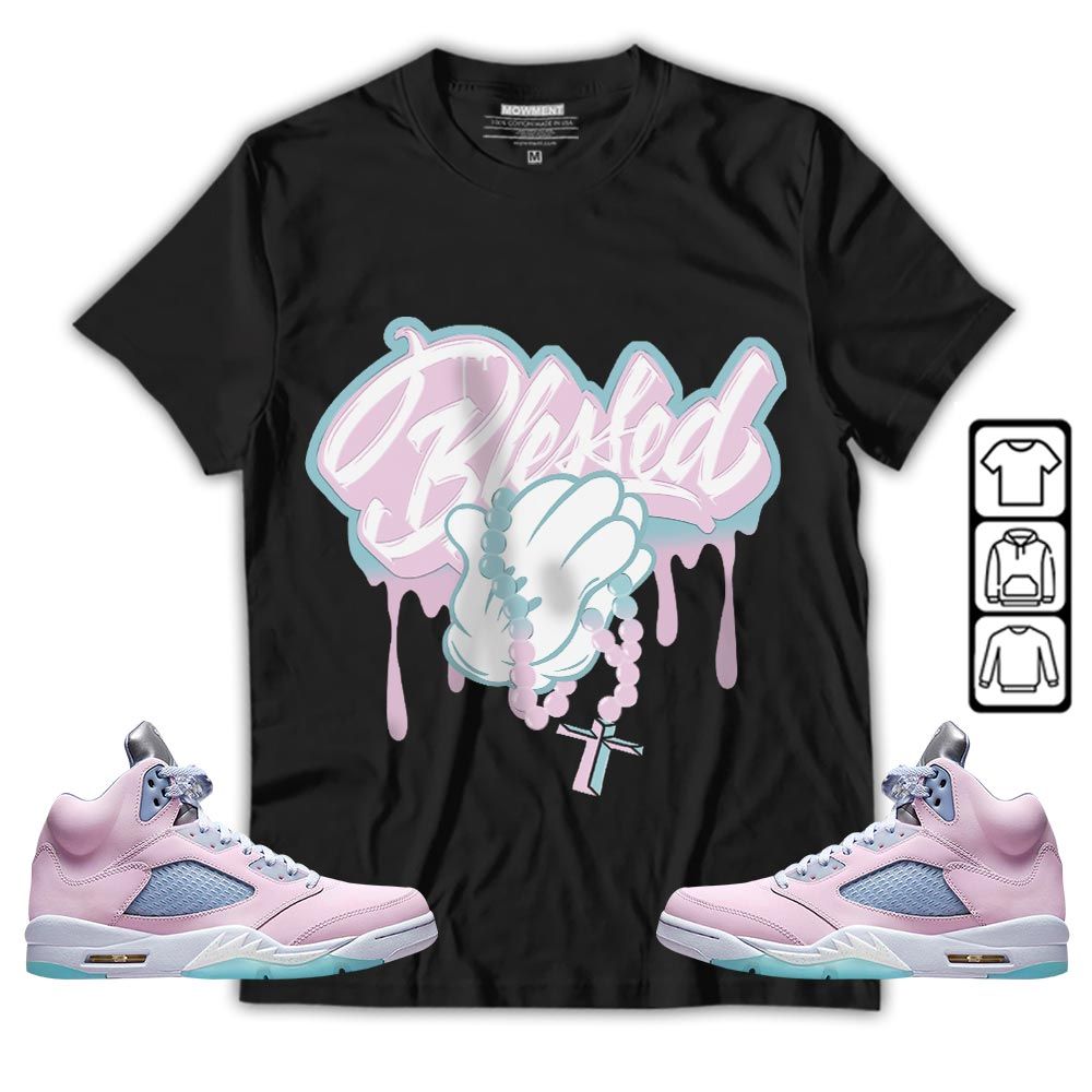 Blessed Drip Sneaker Shirt Match Easter 5s, Jordan 5 Retro Easter MKO T-Shirt