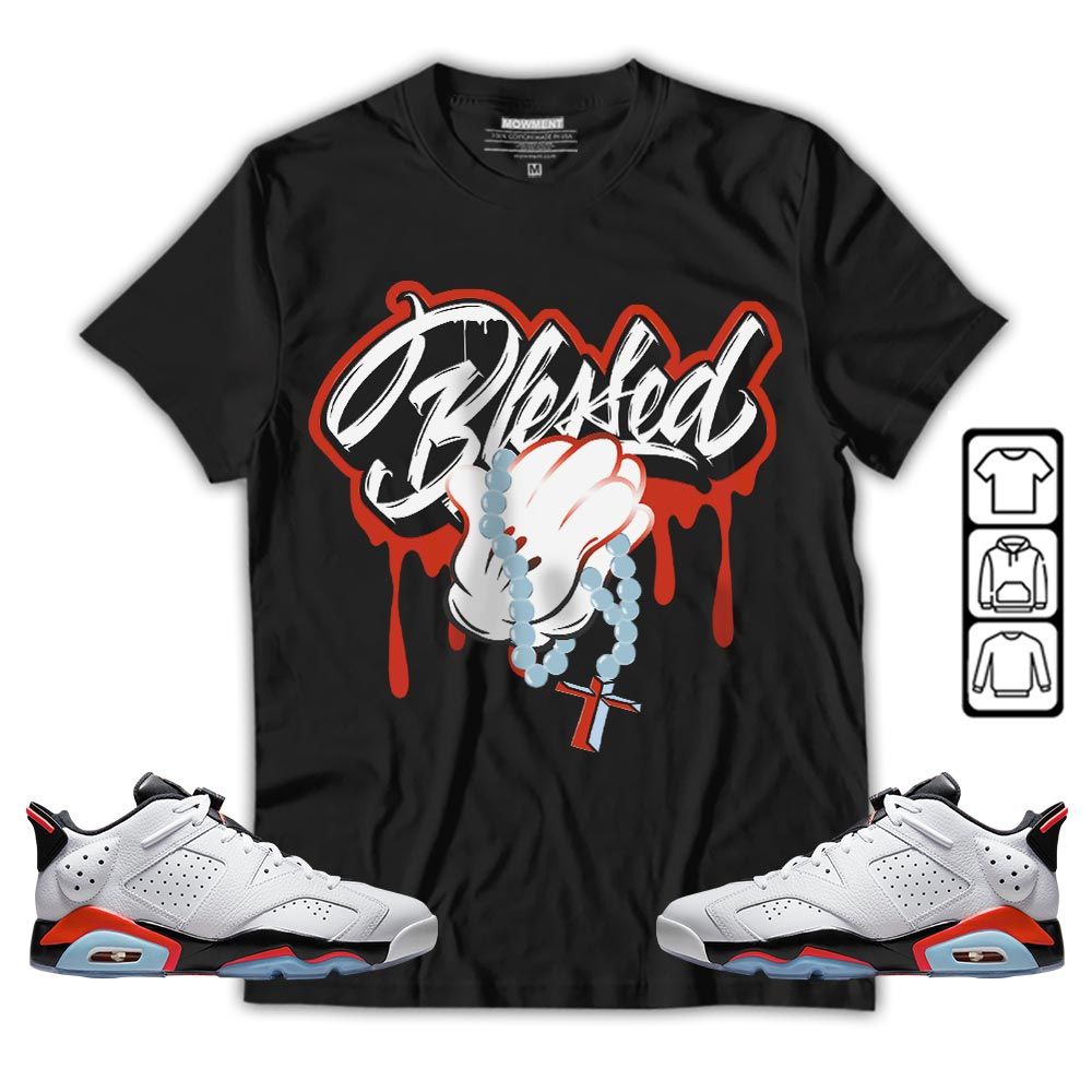 Blessed Drip Sneaker Shirt Match Golf White Infrared 6s, Jordan 6 Low Infrared MKO T-Shirt