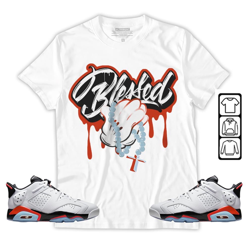 Blessed Drip Sneaker Shirt Match Golf White Infrared 6s, Jordan 6 Low Infrared MKO T-Shirt