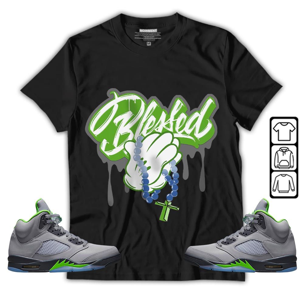 Blessed Drip Sneaker Shirt Match Green Bean 5s, Jordan 5 Retro Green Bean MKO T-Shirt Blessed Drip Sneaker Shirt Match Green Bean 5s, Jordan 5 Retro Green Bean MKO T-Shirt