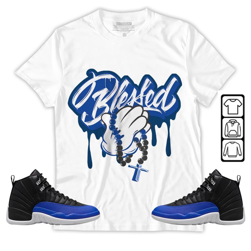 Blessed Drip Sneaker Shirt Match Hyper Royal 12s, Jordan 12 Hyper Royal MKO T-Shirt Blessed Drip Sneaker Shirt Match Hyper Royal 12s, Jordan 12 Hyper Royal MKO T-Shirt