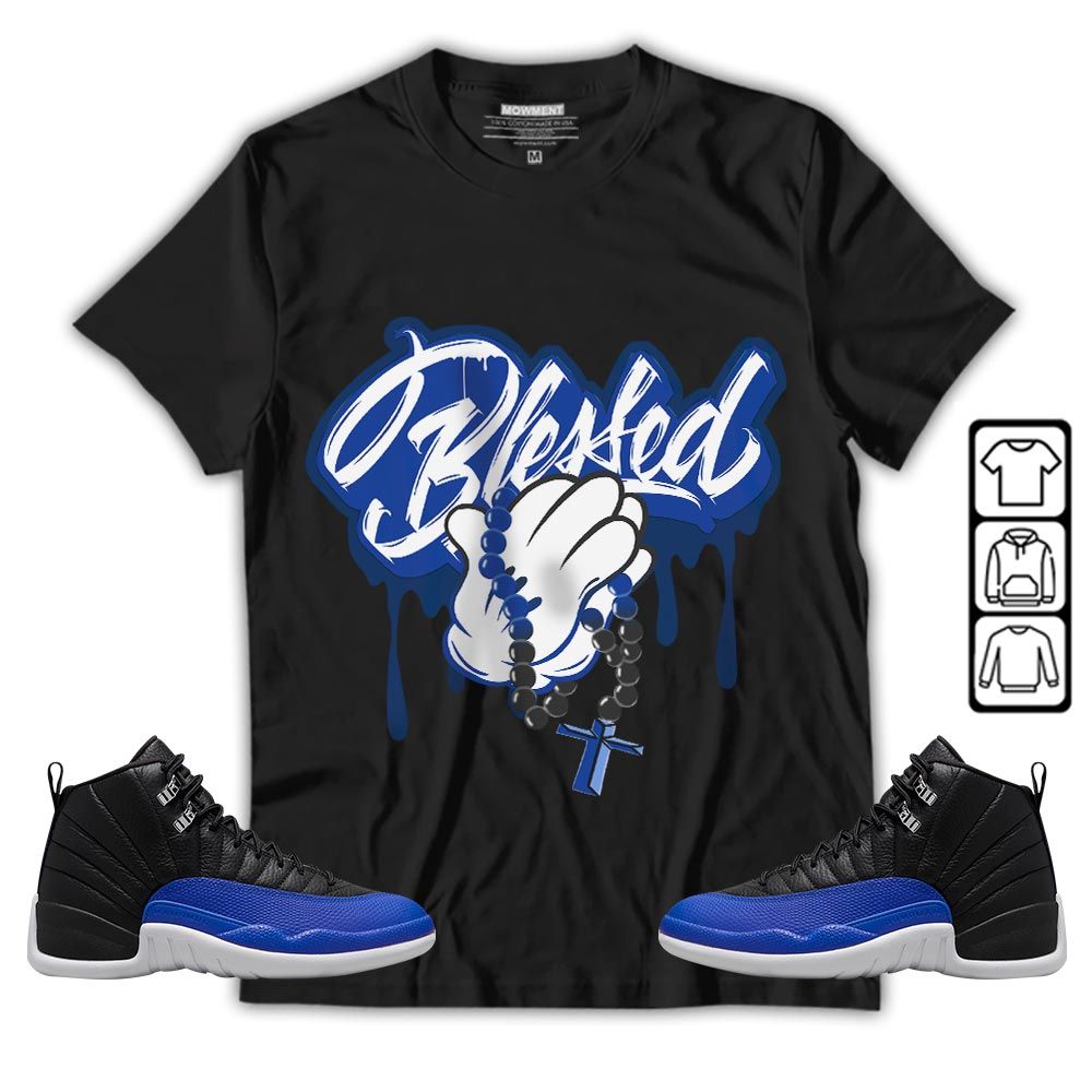 Blessed Drip Sneaker Shirt Match Hyper Royal 12s, Jordan 12 Hyper Royal MKO T-Shirt