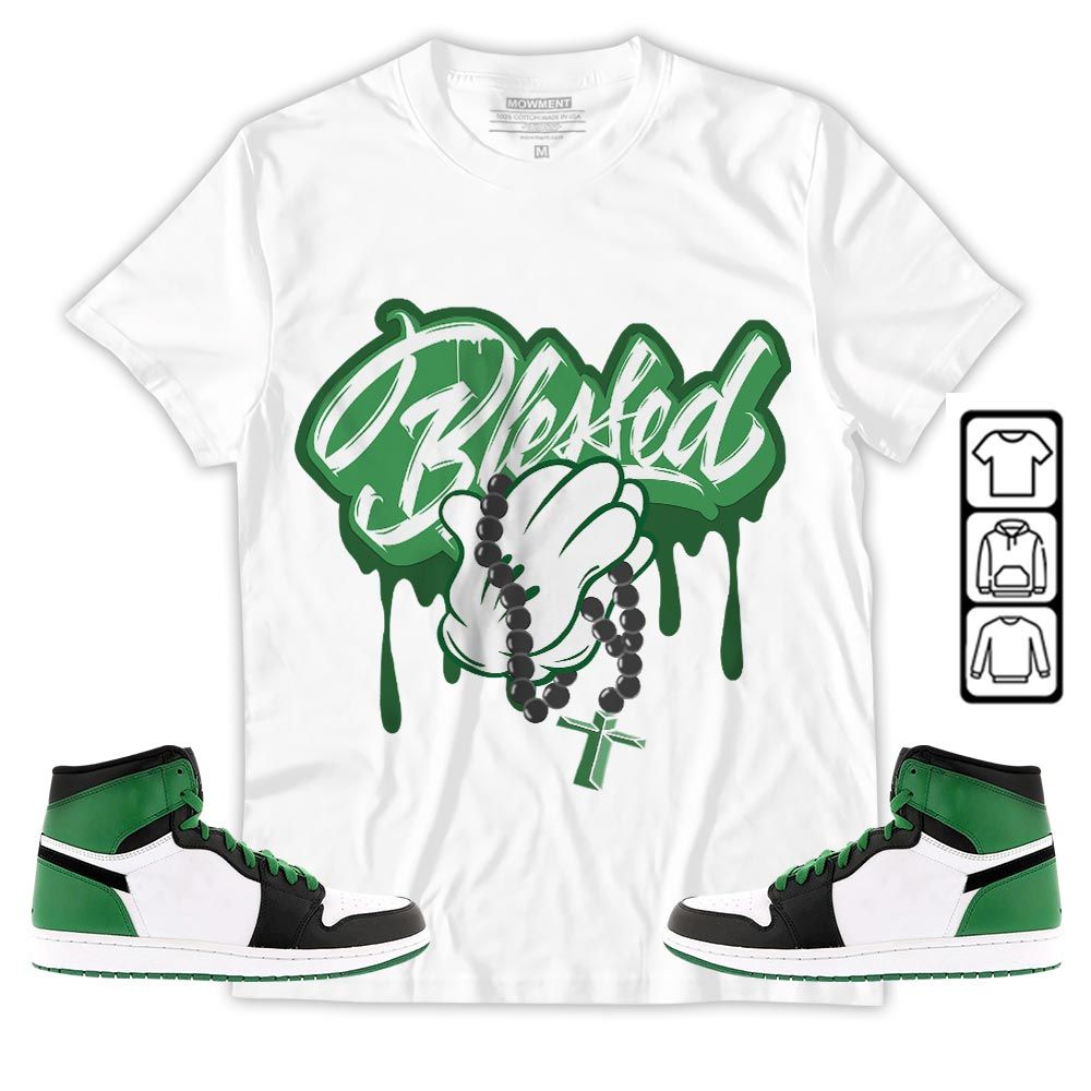 Blessed Drip Sneaker Shirt Match Lucky Green 1s, Jordan 1 Lucky Green MKO T-Shirt Blessed Drip Sneaker Shirt Match Lucky Green 1s, Jordan 1 Lucky Green MKO T-Shirt