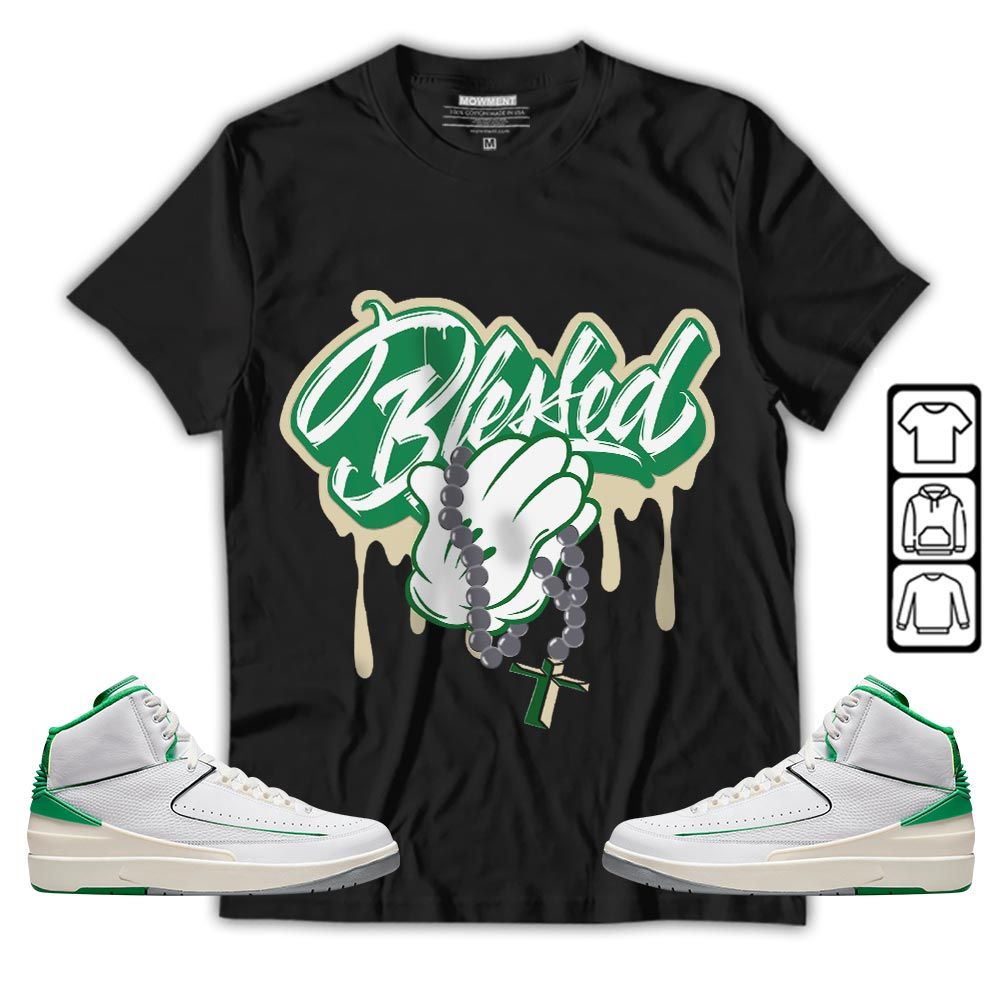 Blessed Drip Sneaker Shirt Match Lucky Green 2s, Jordan 2 Lucky Green MKO T-Shirt