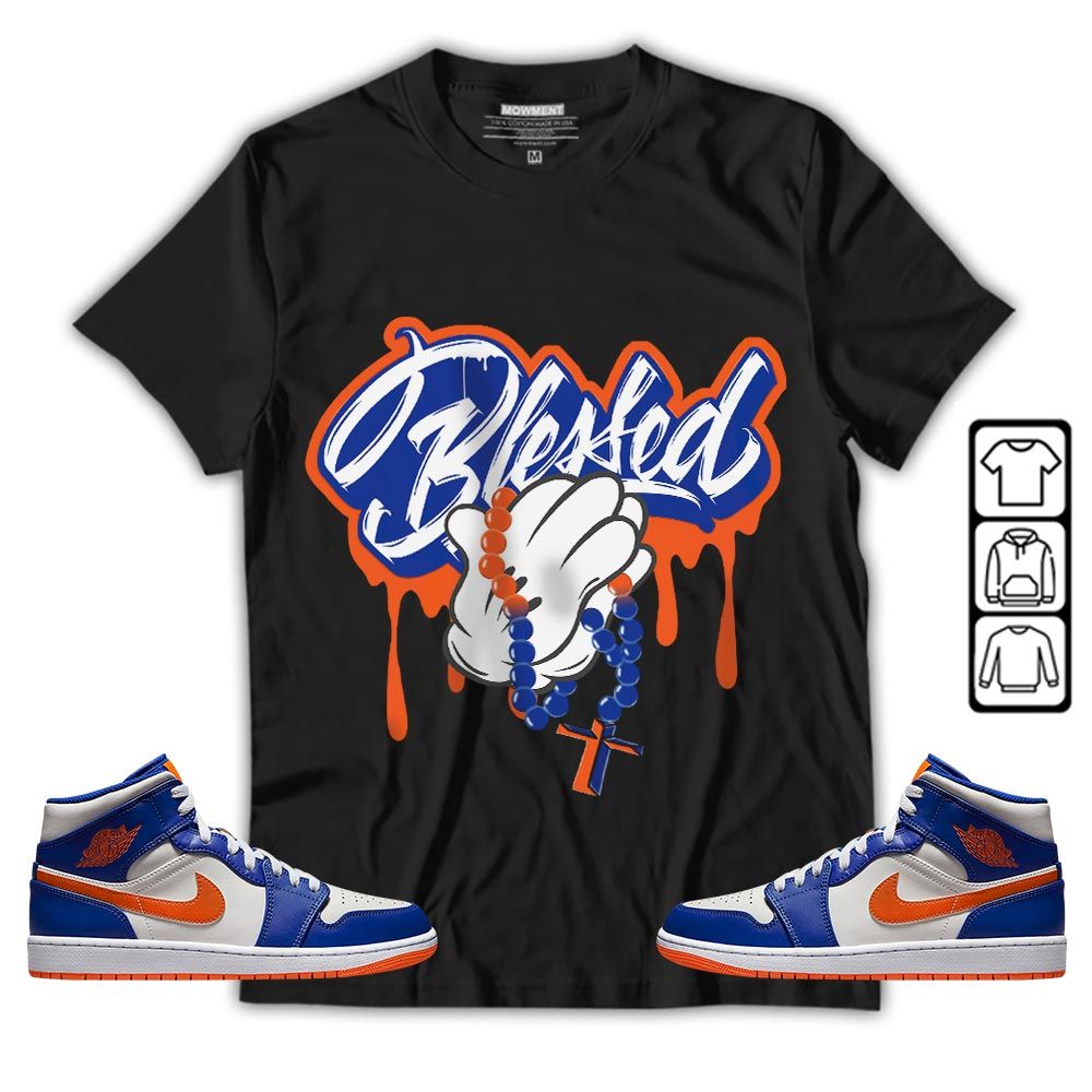 Blessed Drip Sneaker Shirt Match Mid Knicks 1s, Jordan 1 Mid Knicks MKO T-Shirt Blessed Drip Sneaker Shirt Match Mid Knicks 1s, Jordan 1 Mid Knicks MKO T-Shirt