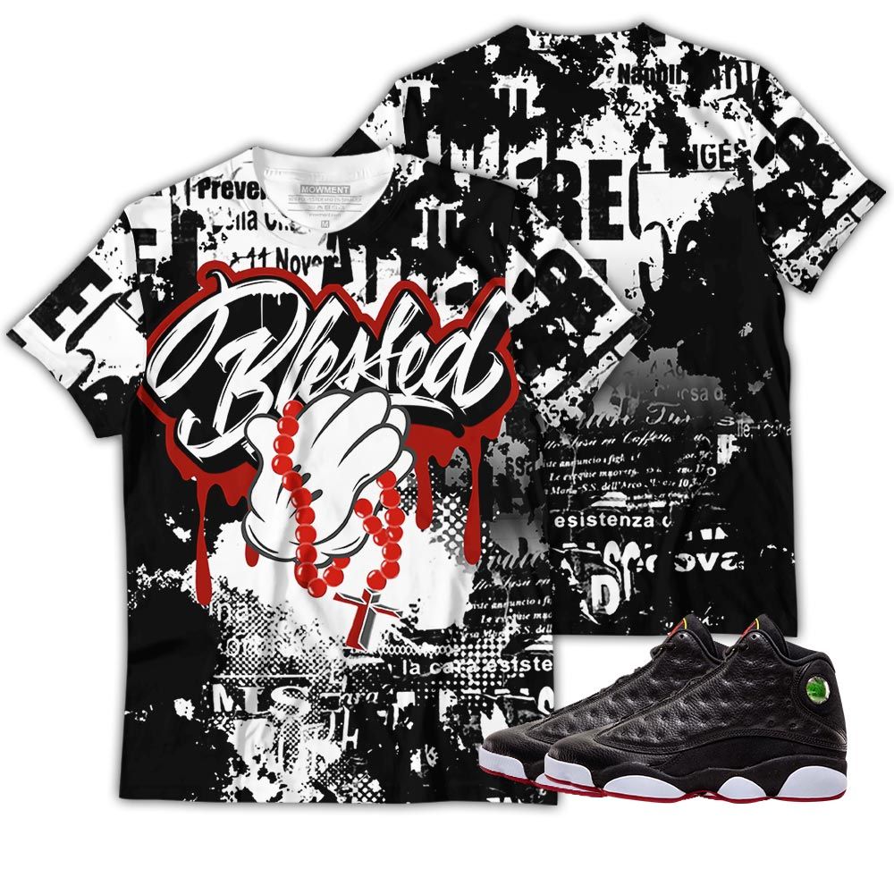 Blessed Drip Sneaker Shirt Match Retro Playoffs 13S, Jordan 13 Playoffs Hoodie Sweatshirt Tee All Over Print MKO Shirt Blessed Drip Sneaker Shirt Match Retro Playoffs 13S, Jordan 13 Playoffs Hoodie Sweatshirt Tee All Over Print MKO Shirt