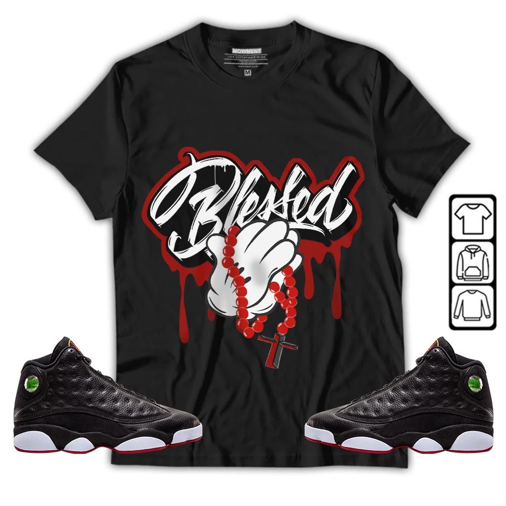 Blessed Drip Sneaker Shirt Match Retro Playoffs 13s, Jordan 13 Playoffs MKO T-Shirt