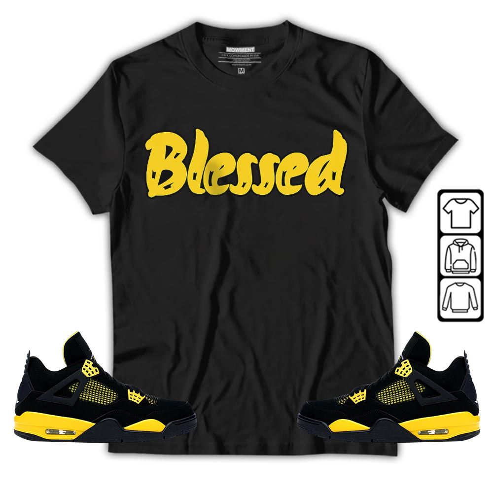Blessed Sneaker Shirt Match 2023 Thunder 4s, Jordan Retro 4 Thunder MKO T-Shirt Blessed Sneaker Shirt Match 2023 Thunder 4s, Jordan Retro 4 Thunder MKO T-Shirt