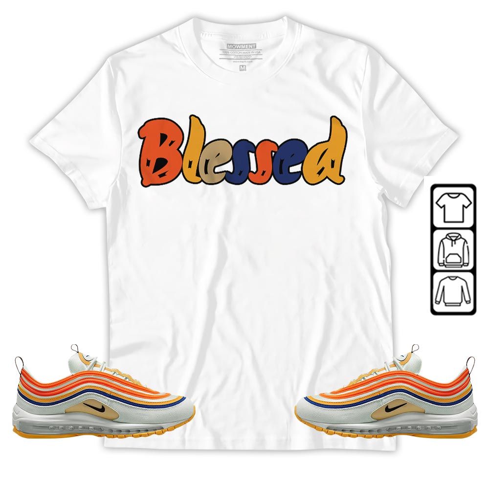 Blessed Sneaker Shirt Match Max 97 Frank Rudy, Air Max 97 SE Air Pressure MKO T-Shirt Blessed Sneaker Shirt Match Max 97 Frank Rudy, Air Max 97 SE Air Pressure MKO T-Shirt