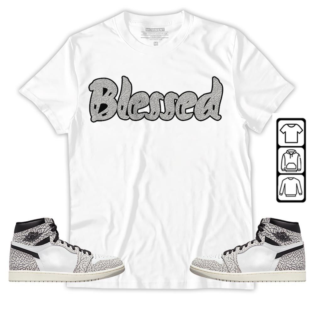 Blessed Sneaker Shirt Match OG Elephant 1s, Jordan 1 White Cement MKO T-Shirt