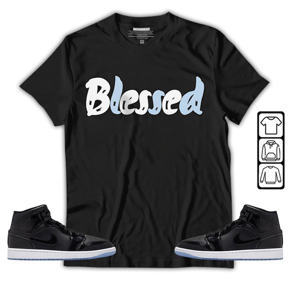 Blessed Sneaker Shirt Match Space Jam 1s, Jordan 1 Mid Space Jam MKO T-Shirt Blessed Sneaker Shirt Match Space Jam 1s, Jordan 1 Mid Space Jam MKO T-Shirt