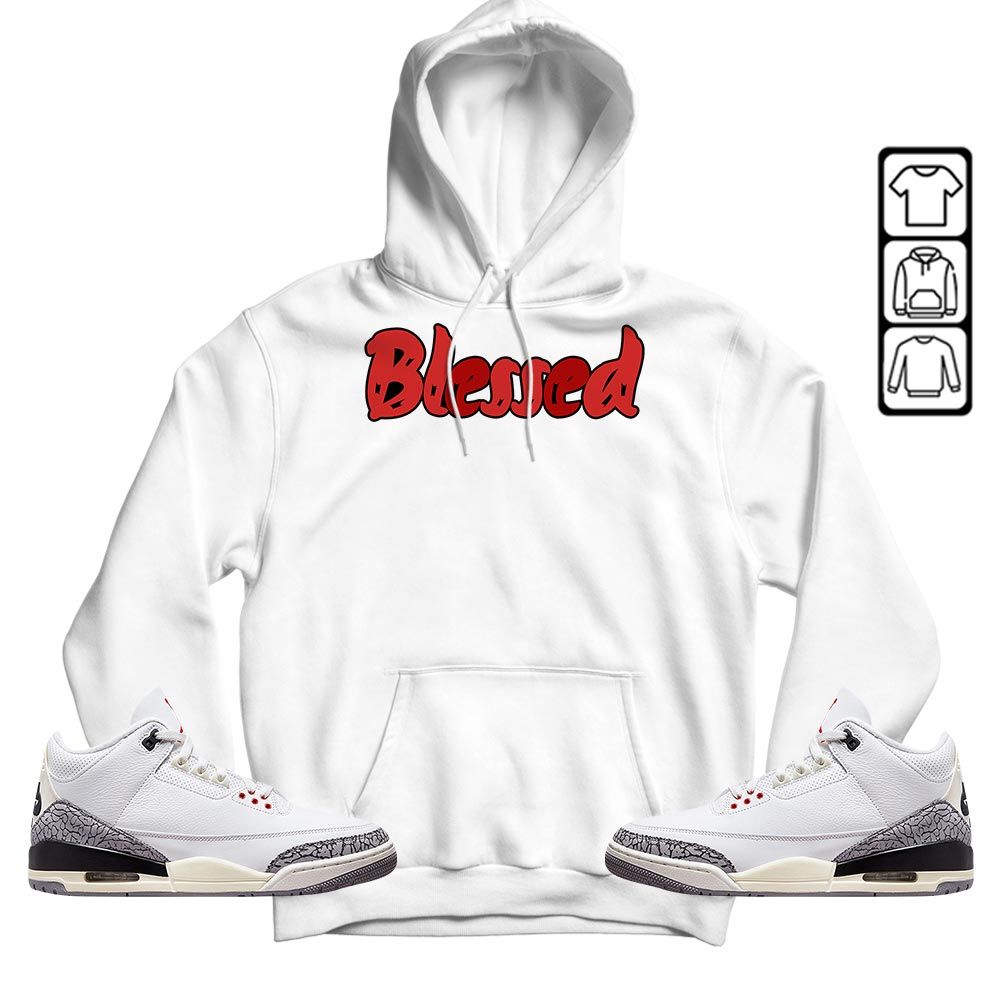 Blessed Sneaker Shirt Match White Cement 3s, Jordan Retro 3 White Cement MKO T-Shirt