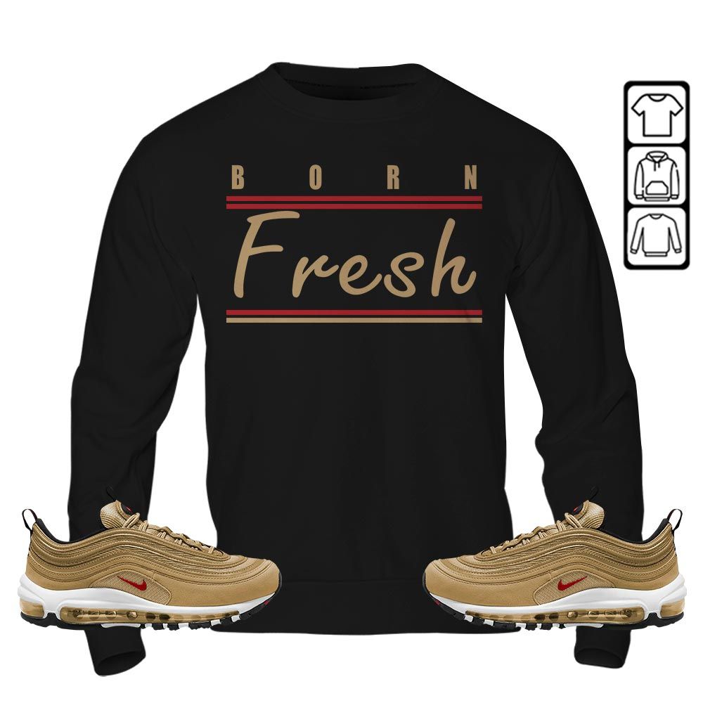 Born Fresh Heads Basketball Sneaker Shirt Match Air Max 97 Metallic Gold, Air Max 97 Gold Bullet MKO T-Shirt Born Fresh Heads Basketball Sneaker Shirt Match Air Max 97 Metallic Gold, Air Max 97 Gold Bullet MKO T-Shirt