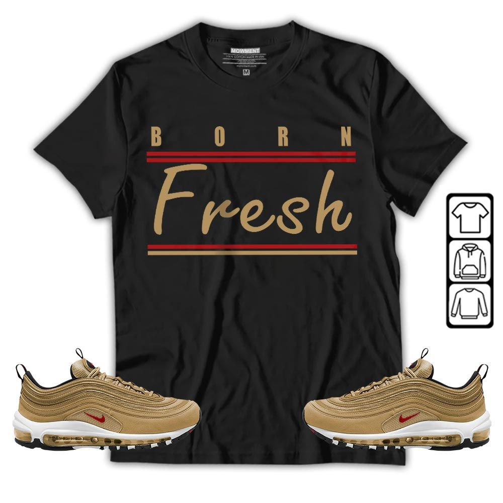 Born Fresh Heads Basketball Sneaker Shirt Match Air Max 97 Metallic Gold, Air Max 97 Gold Bullet MKO T-Shirt