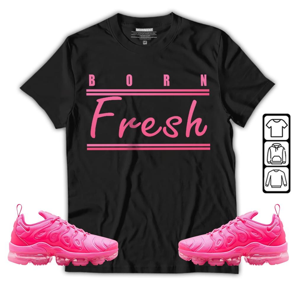 Born Fresh Heads Basketball Sneaker Shirt Match Plus Triple Pink, Air VaporMax Plus Triple Pink MKO T-Shirt Born Fresh Heads Basketball Sneaker Shirt Match Plus Triple Pink, Air VaporMax Plus Triple Pink MKO T-Shirt