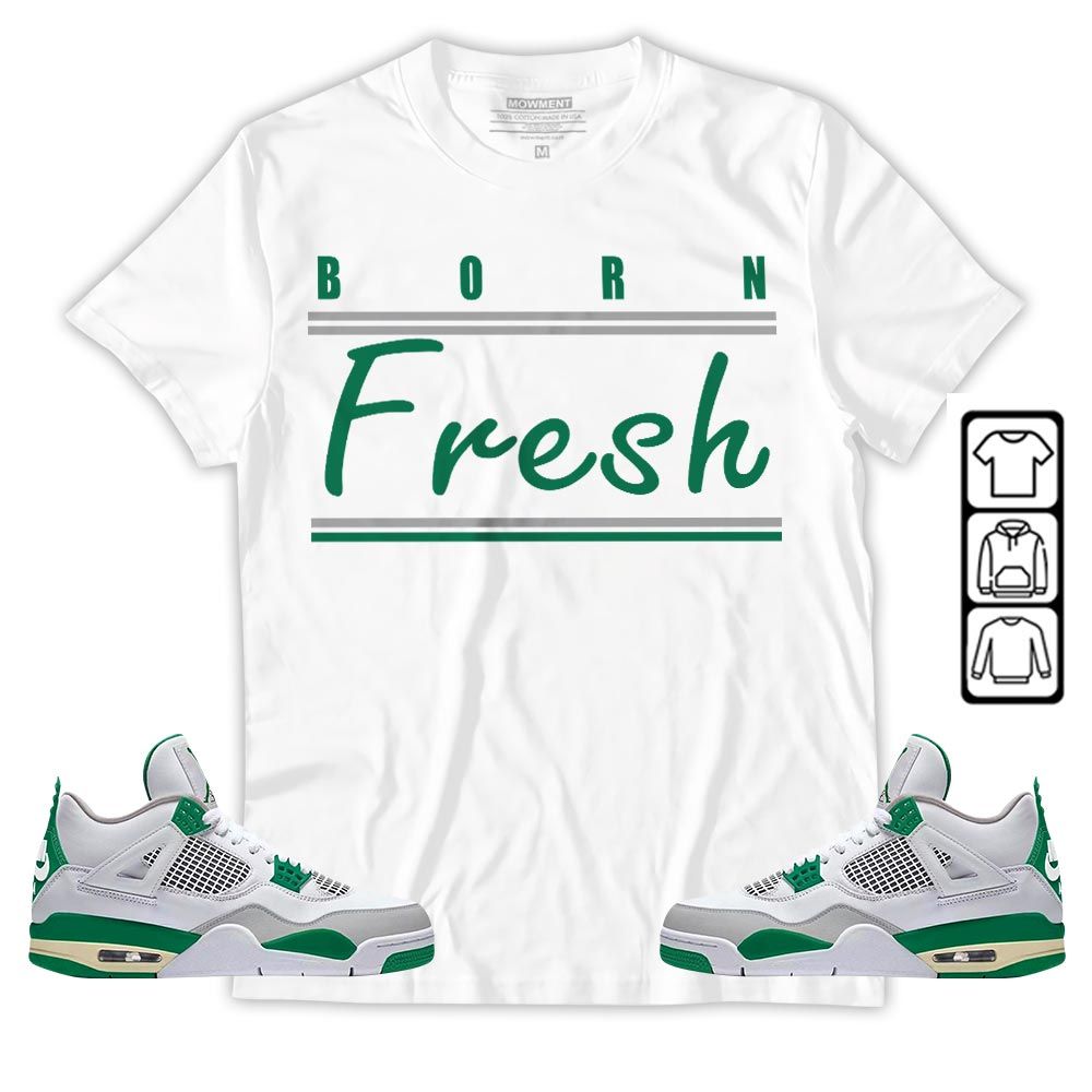 Born Fresh Heads Basketball Sneaker Shirt Match Retro Pine Green 4s, Jordan 4 Pine Green MKO T-Shirt Born Fresh Heads Basketball Sneaker Shirt Match Retro Pine Green 4s, Jordan 4 Pine Green MKO T-Shirt