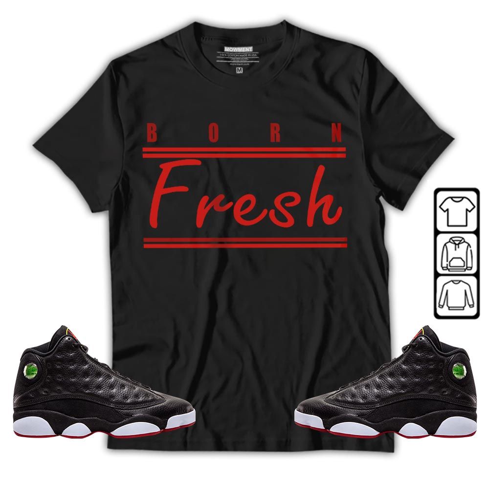 Born Fresh Heads Basketball Sneaker Shirt Match Retro Playoffs 13s, Jordan 13 Playoffs MKO T-Shirt