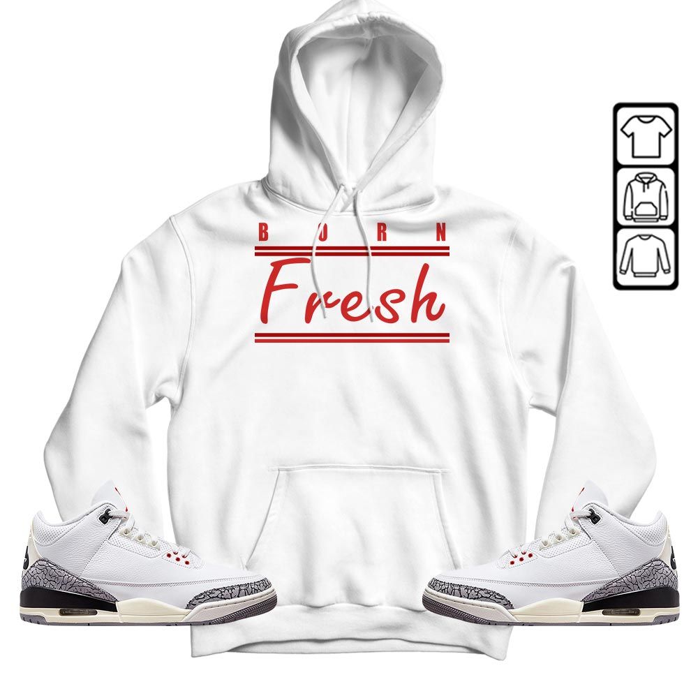 Born Fresh Heads Basketball Sneaker Shirt Match White Cement 3s, Jordan Retro 3 White Cement MKO T-Shirt