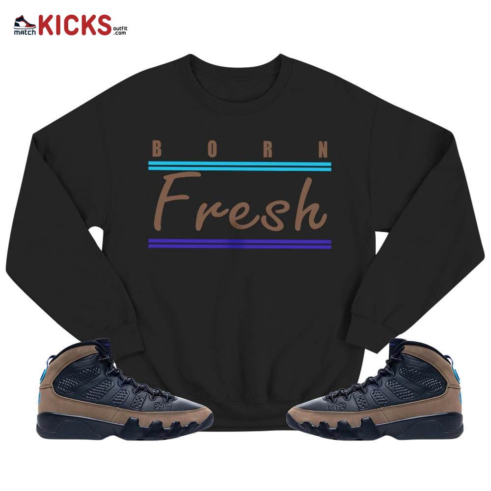 Born Fresh Sneaker Shirt Match Olive Concord 9s, Jordan 9 Olive Concord MKO T-Shirt Born Fresh Sneaker Shirt Match Olive Concord 9s, Jordan 9 Olive Concord MKO T-Shirt