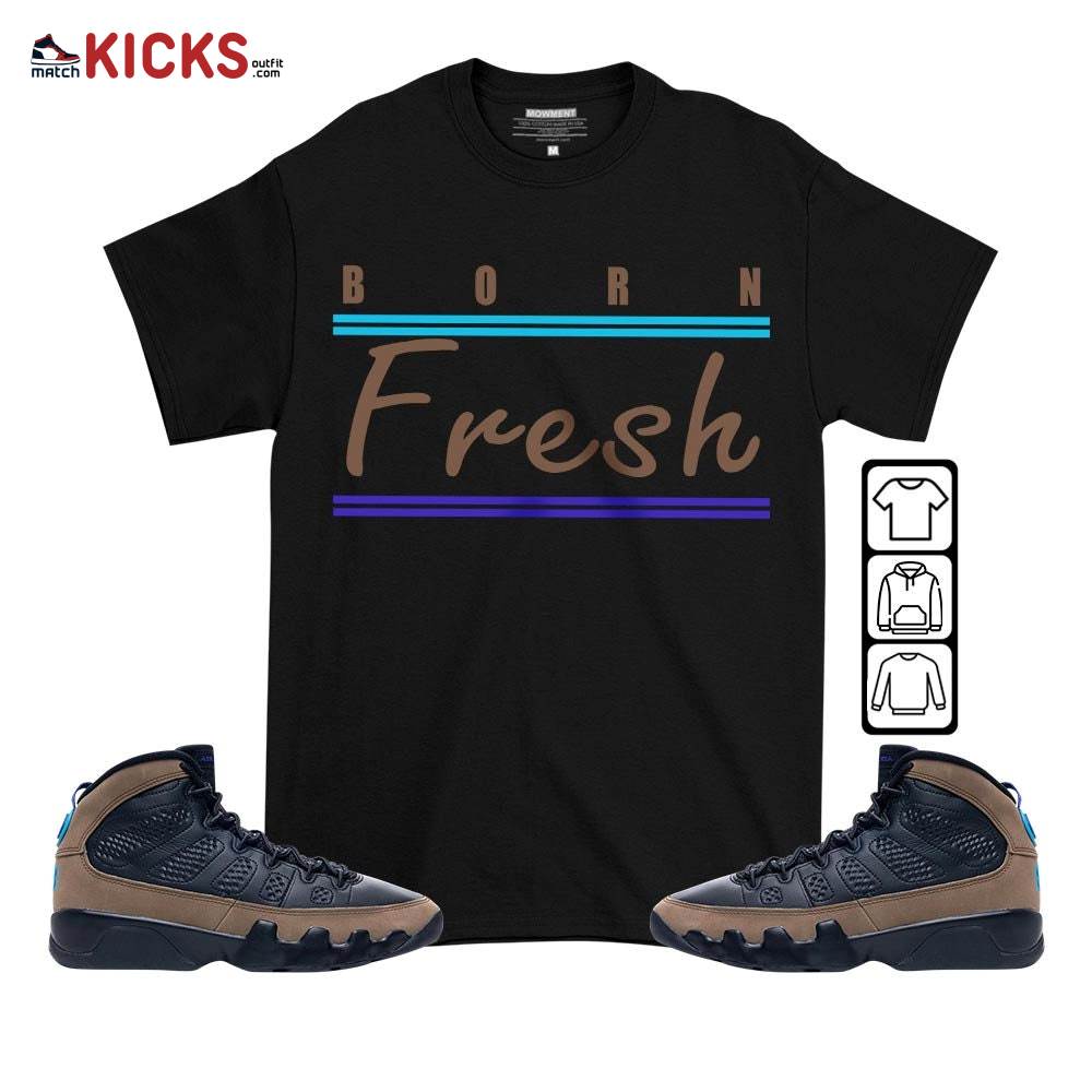 Born Fresh Sneaker Shirt Match Olive Concord 9s, Jordan 9 Olive Concord MKO T-Shirt Born Fresh Sneaker Shirt Match Olive Concord 9s, Jordan 9 Olive Concord MKO T-Shirt