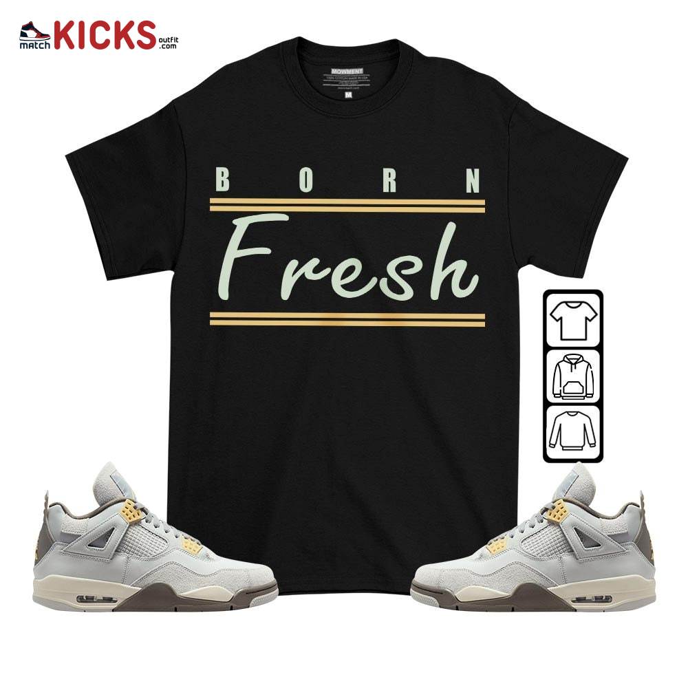 Born Fresh Sneaker Shirt Match Retro Craft 4s, Jordan 4 Craft Photon Dust MKO T-Shirt