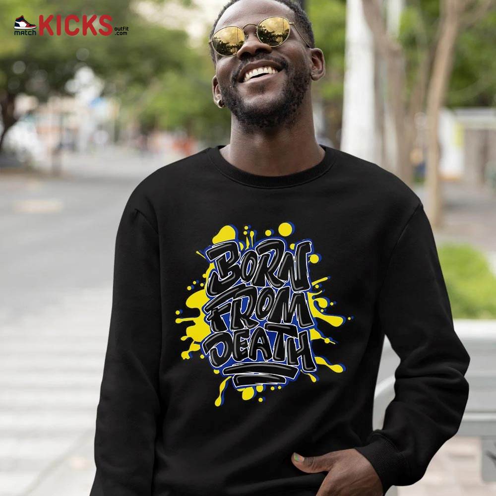 Born From Death Drip Sneaker Shirt Match 2023 Blue Laney 14s, Jordan 14 Laney MKO T-Shirt Born From Death Drip Sneaker Shirt Match 2023 Blue Laney 14s, Jordan 14 Laney MKO T-Shirt