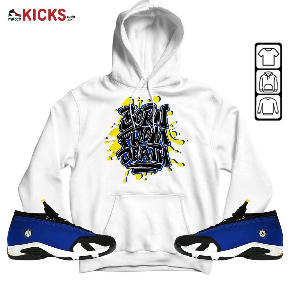 Born From Death Drip Sneaker Shirt Match 2023 Blue Laney 14s, Jordan 14 Laney MKO T-Shirt Born From Death Drip Sneaker Shirt Match 2023 Blue Laney 14s, Jordan 14 Laney MKO T-Shirt
