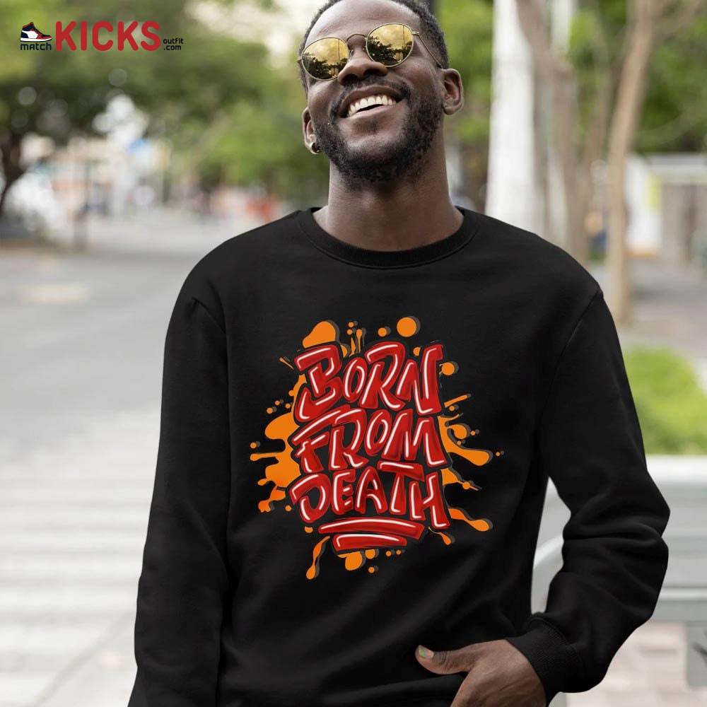 Born From Death Drip Sneaker Shirt Match 5 Dunk On Mars, Jordan 5 Mars For Her MKO T-Shirt Born From Death Drip Sneaker Shirt Match 5 Dunk On Mars, Jordan 5 Mars For Her MKO T-Shirt
