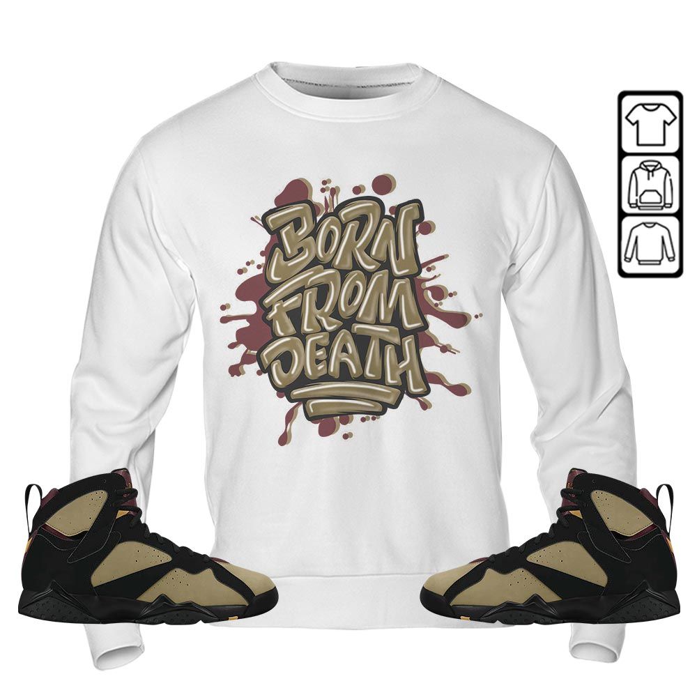 Born From Death Drip Sneaker Shirt Match Black Cherrywood 7s, Jordan 7 Black Olive MKO T-Shirt Born From Death Drip Sneaker Shirt Match Black Cherrywood 7s, Jordan 7 Black Olive MKO T-Shirt