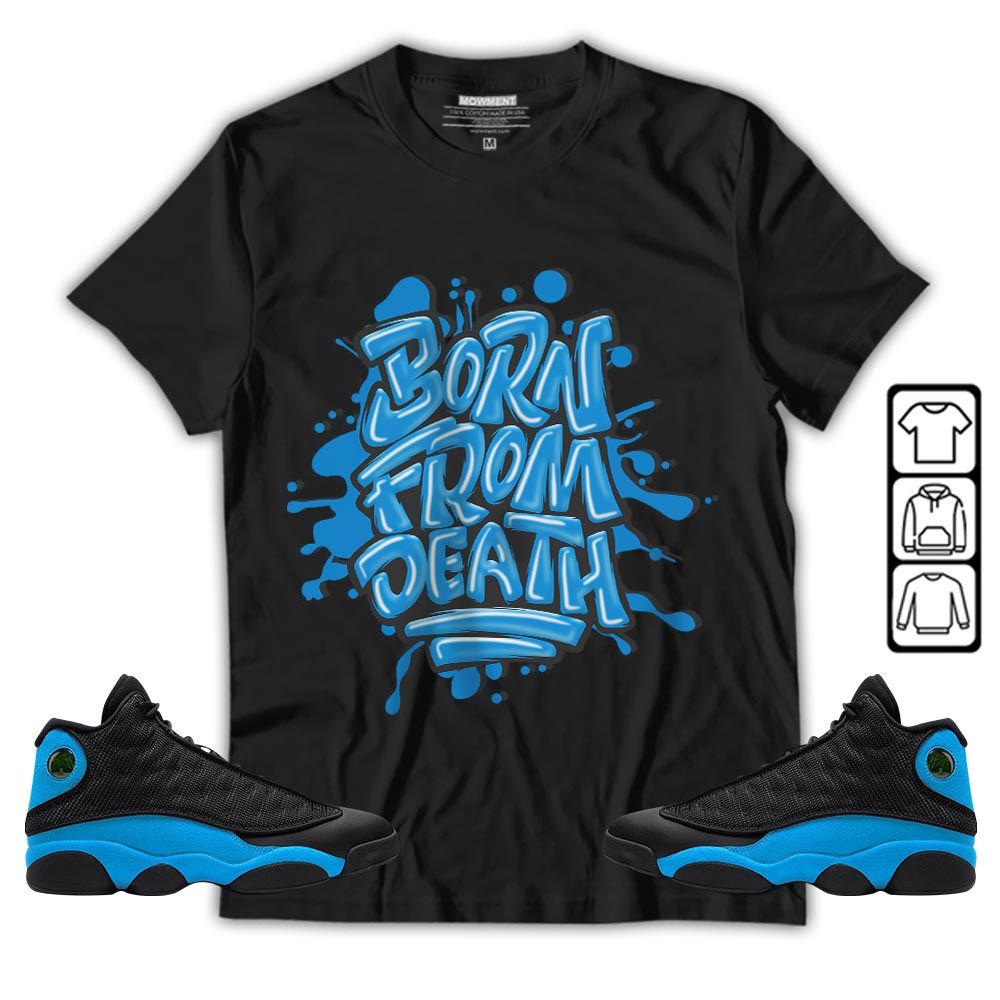 Born From Death Drip Sneaker Shirt Match Black University Blue 13s, Jordan 13 Black University Blue 2022 MKO T-Shirt Born From Death Drip Sneaker Shirt Match Black University Blue 13s, Jordan 13 Black University Blue 2022 MKO T-Shirt