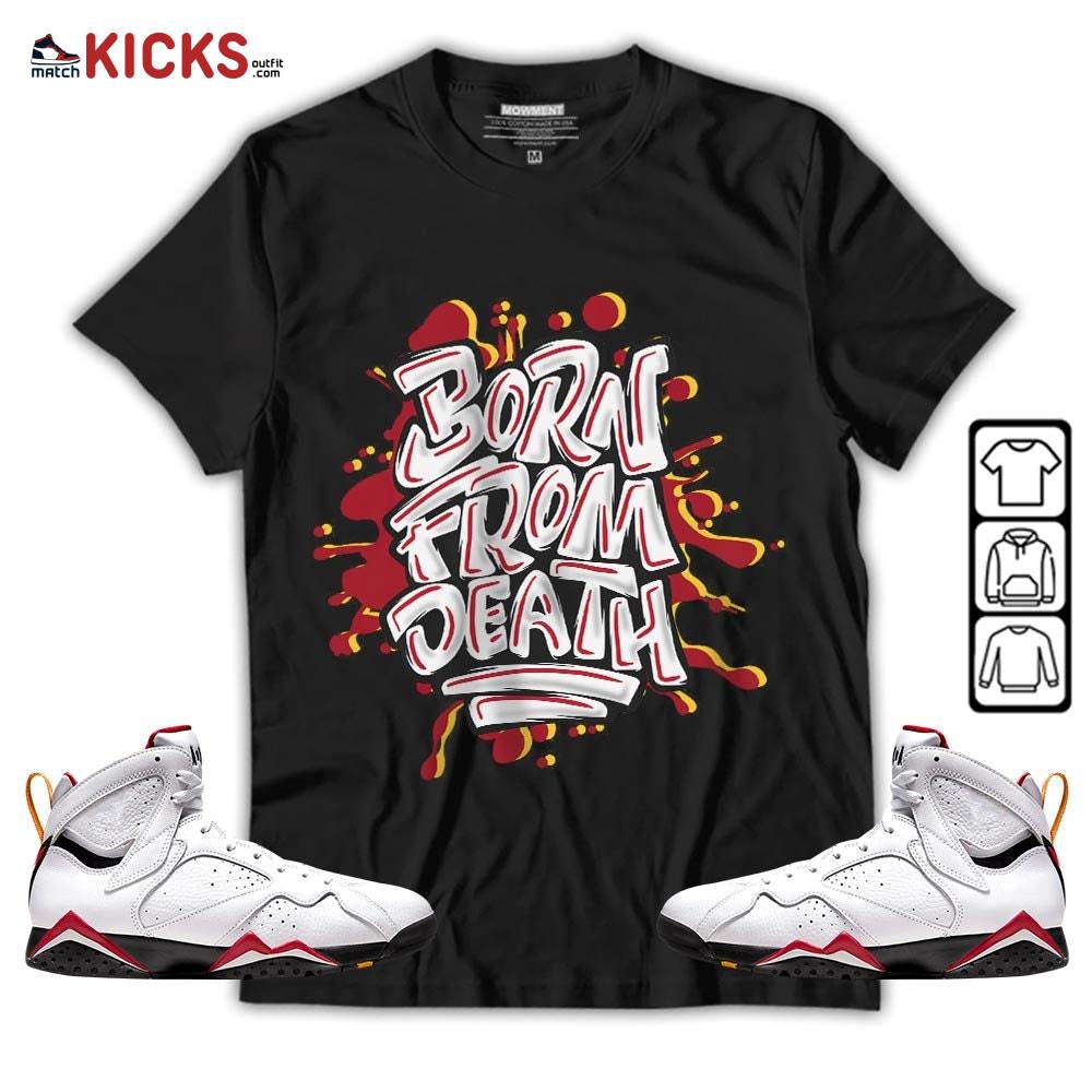 Born From Death Drip Sneaker Shirt Match Cardinal 7s, Jordan 7 Retro Cardinal MKO T-Shirt