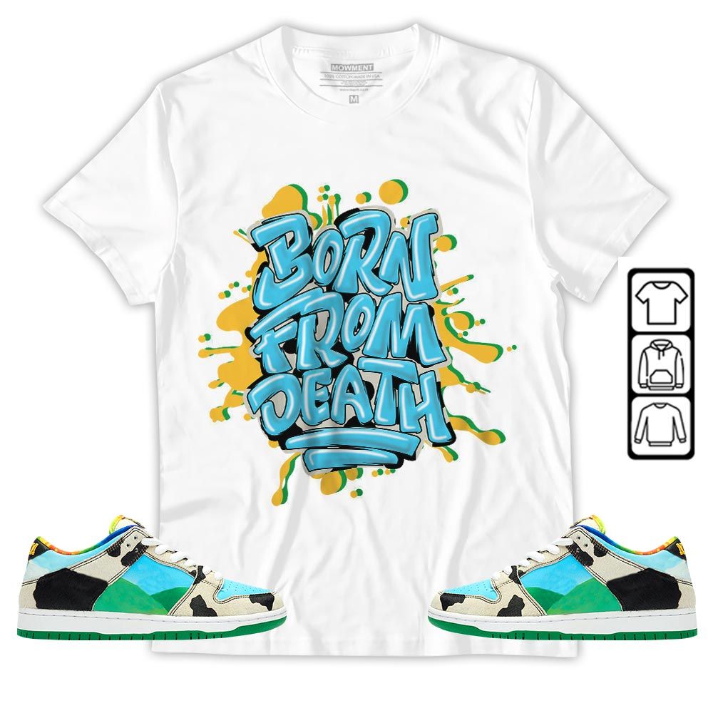 Born From Death Drip Sneaker Shirt Match Chunky Dunky, SB Dunk Chunky Dunky MKO T-Shirt Born From Death Drip Sneaker Shirt Match Chunky Dunky, SB Dunk Chunky Dunky MKO T-Shirt