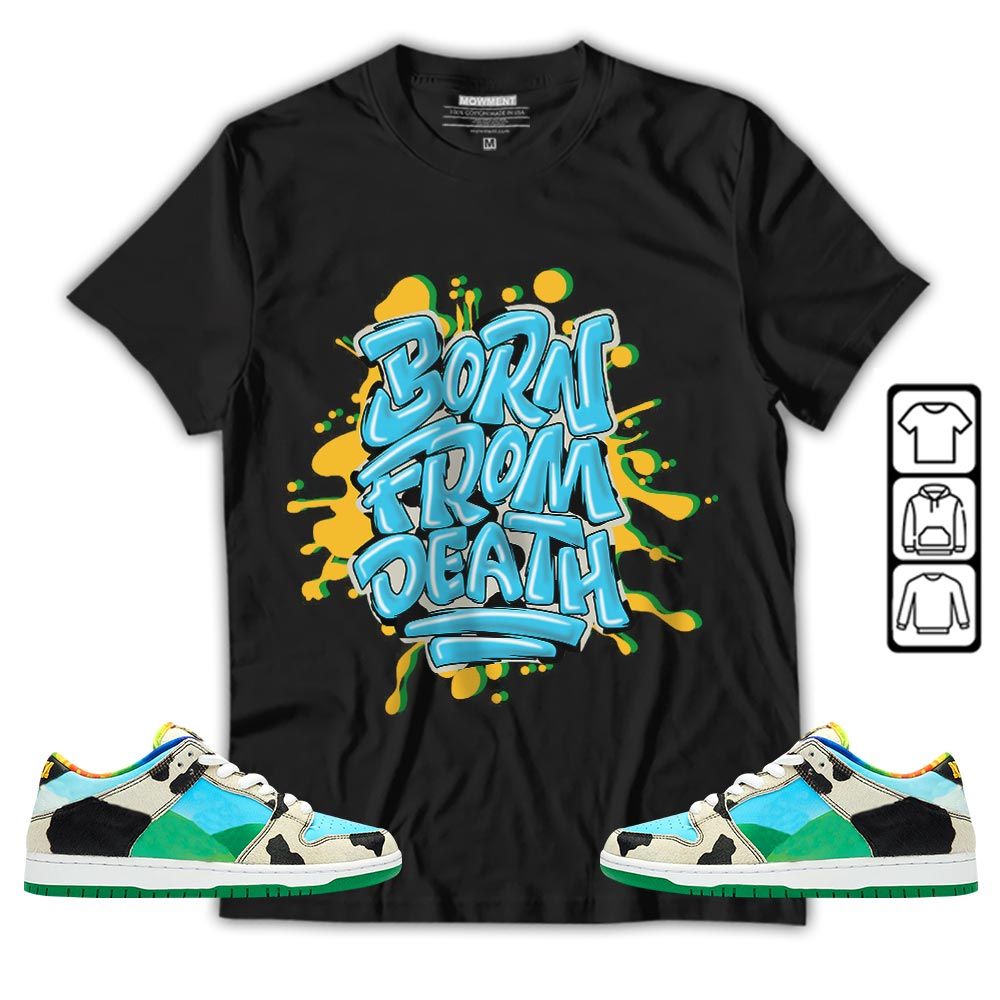 Born From Death Drip Sneaker Shirt Match Chunky Dunky, SB Dunk Chunky Dunky MKO T-Shirt Born From Death Drip Sneaker Shirt Match Chunky Dunky, SB Dunk Chunky Dunky MKO T-Shirt