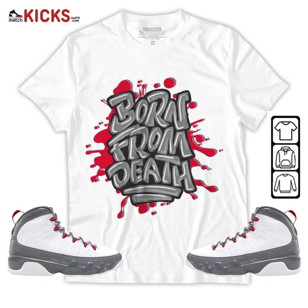Born From Death Drip Sneaker Shirt Match Fire Red 9s, Jordan 9 Retro Fire Red MKO Hoodie