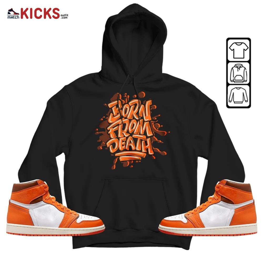 Born From Death Drip Sneaker Shirt Match High OG Starfish 1s, Jordan 1 Retro High OG Starfish MKO T-Shirt Born From Death Drip Sneaker Shirt Match High OG Starfish 1s, Jordan 1 Retro High OG Starfish MKO T-Shirt