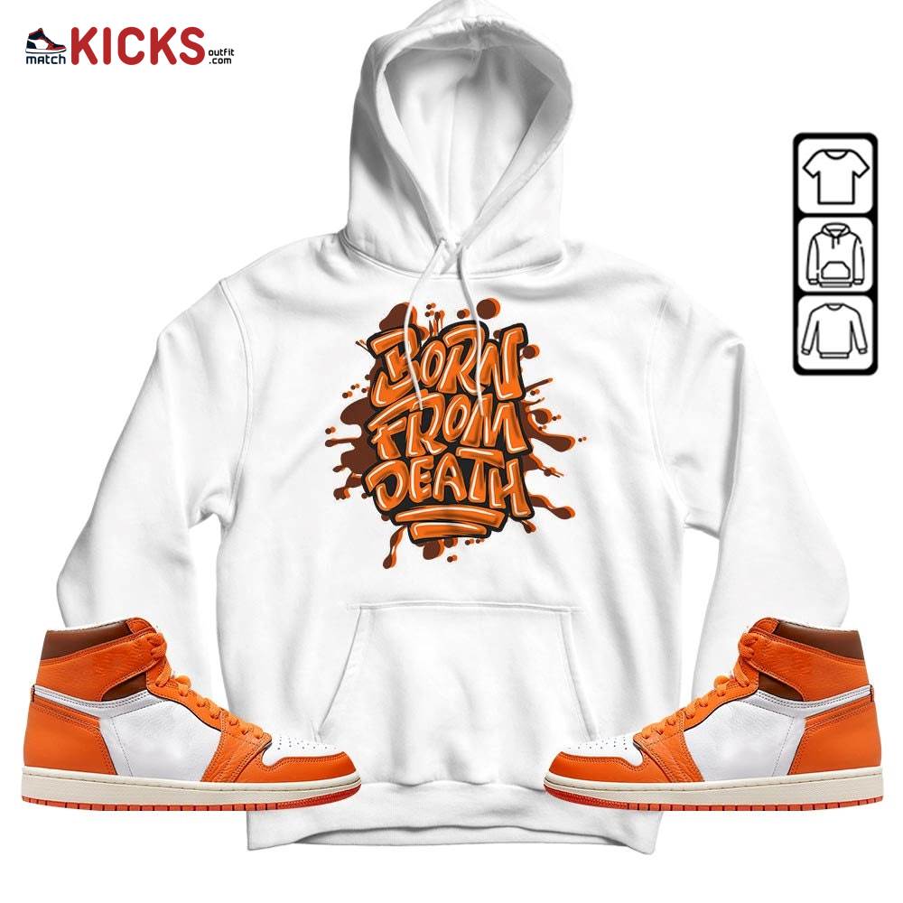 Born From Death Drip Sneaker Shirt Match High OG Starfish 1s, Jordan 1 Retro High OG Starfish MKO T-Shirt Born From Death Drip Sneaker Shirt Match High OG Starfish 1s, Jordan 1 Retro High OG Starfish MKO T-Shirt