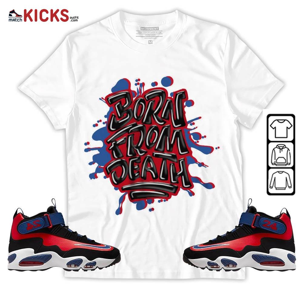 Born From Death Drip Sneaker Shirt Match Max 1 Navy Red Black, Air Griffey Max 1 Black Red Navy Blue MKO Hoodie